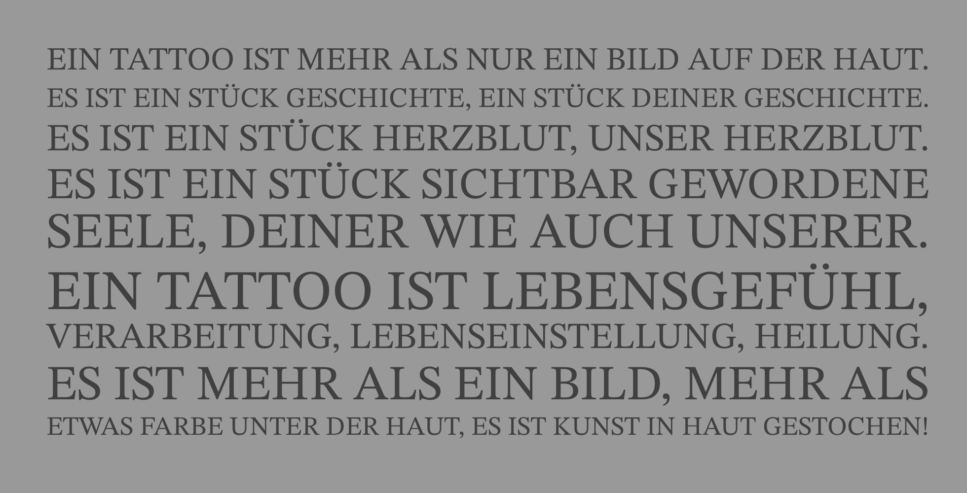 Aktuelles: Da wir doch immer wieder Nachfragen Bekommen: Bis Ende des Lockdowns, wann auc immer es sein wird, sond alle Tattoo- und Beratungstermine auf Eis gelegt. Sobald wir wieder arbeiten d&uuml;rfen organisieren wir die Ersatztermine.